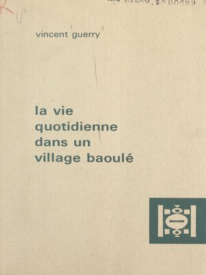 cover image of La vie quotidienne dans un village baoulé